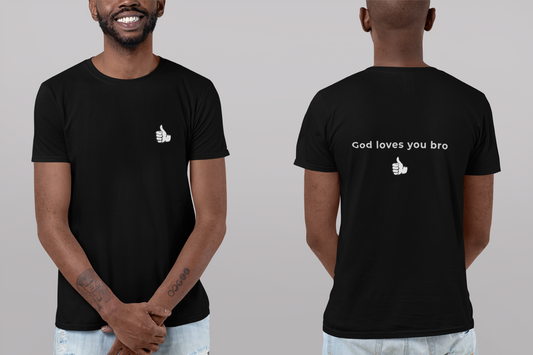 The "God Loves You bro" Inspirational Tee - Spread the love